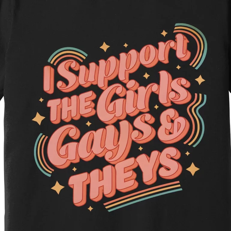 I Support The Girl Gays And Theys Lgbt Premium T-Shirt