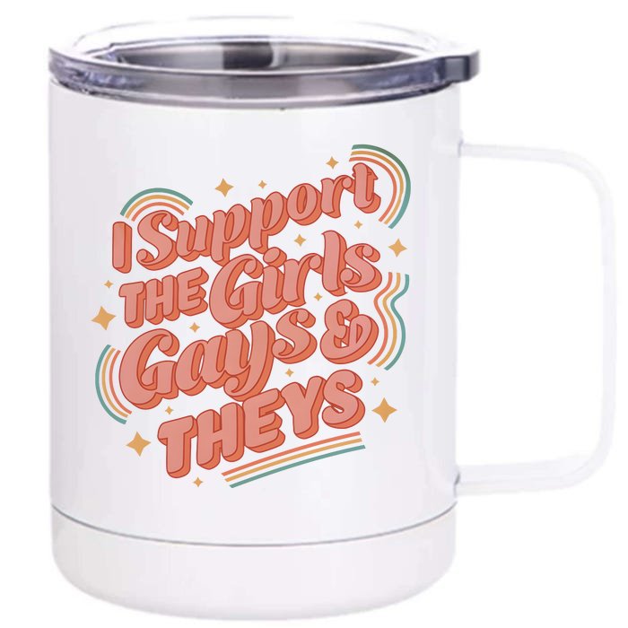 I Support The Girl Gays And Theys Lgbt Front & Back 12oz Stainless Steel Tumbler Cup