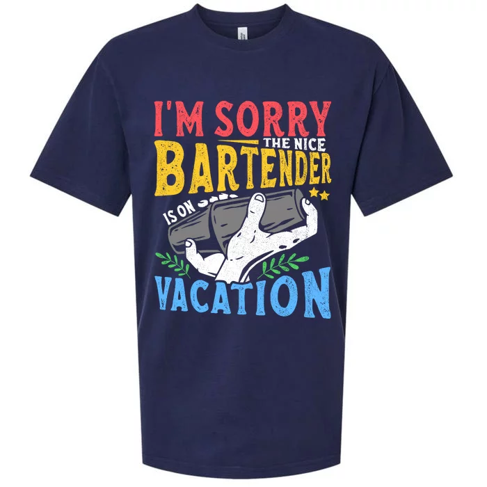 IM Sorry The Nice Bartender Is On Vacation Funny Bartending Sueded Cloud Jersey T-Shirt