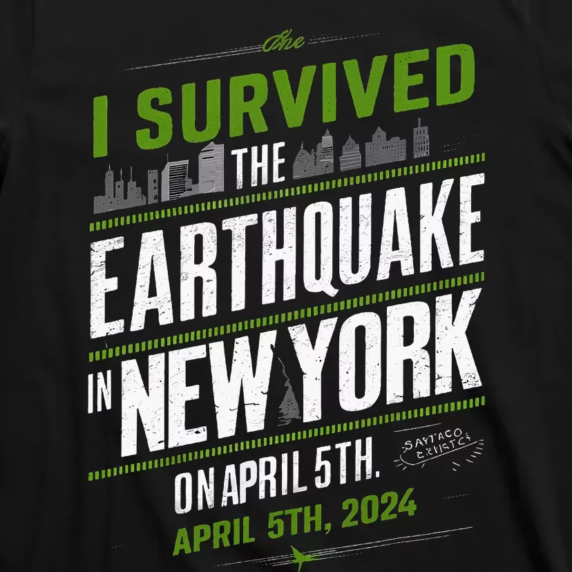 I Survived The New York Earthquake April 5th 2024 T-Shirt