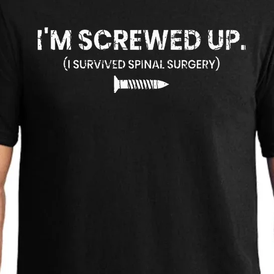 Im Screwed Up Funny Scoliosis Spinal Surgery Pajama Set