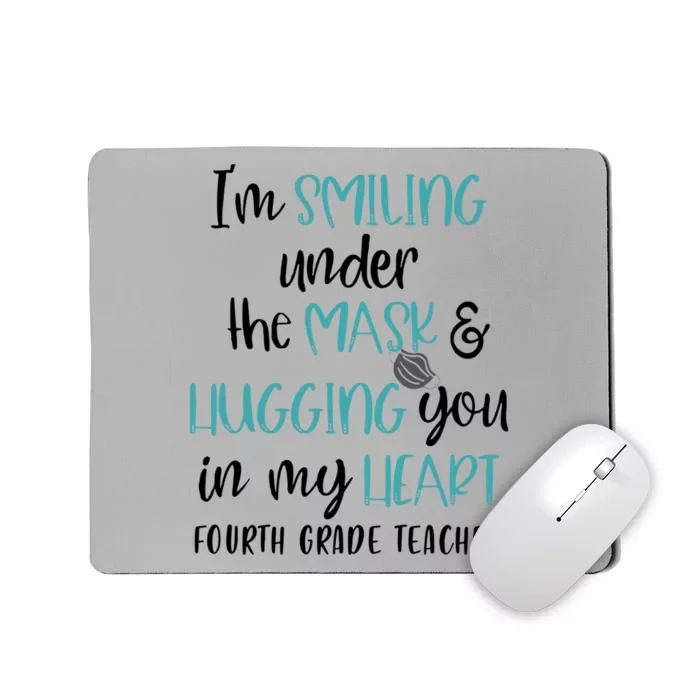 Im Smiling Under The Mask Fourth Grade Teacher Gift Mousepad