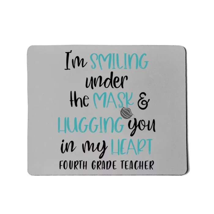 Im Smiling Under The Mask Fourth Grade Teacher Gift Mousepad