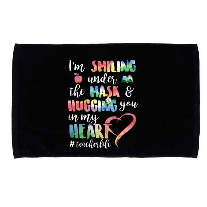 Im Smiling Under The Mask Hugging You In My Heart Teacher Gift Microfiber Hand Towel