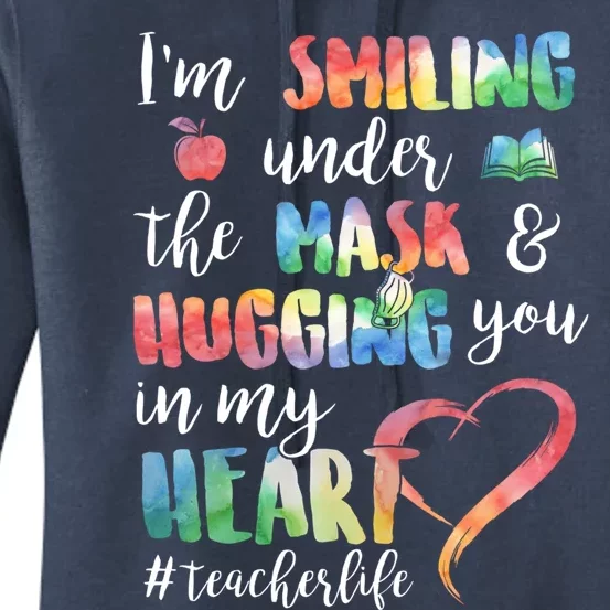 Im Smiling Under The Mask Hugging You In My Heart Teacher Gift Women's Pullover Hoodie