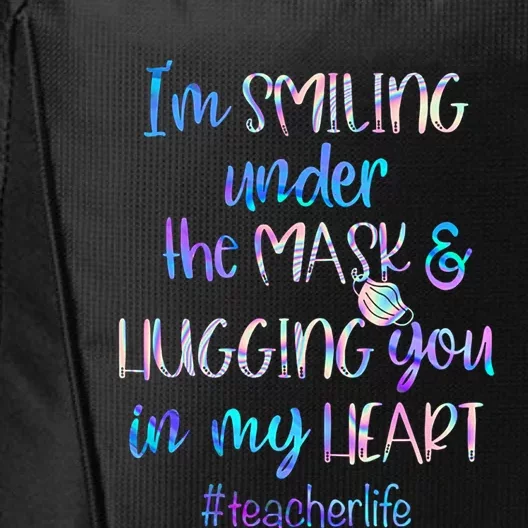 Im Smiling Under The Mask And Hugging You In My Heart Teacher Gift City Backpack