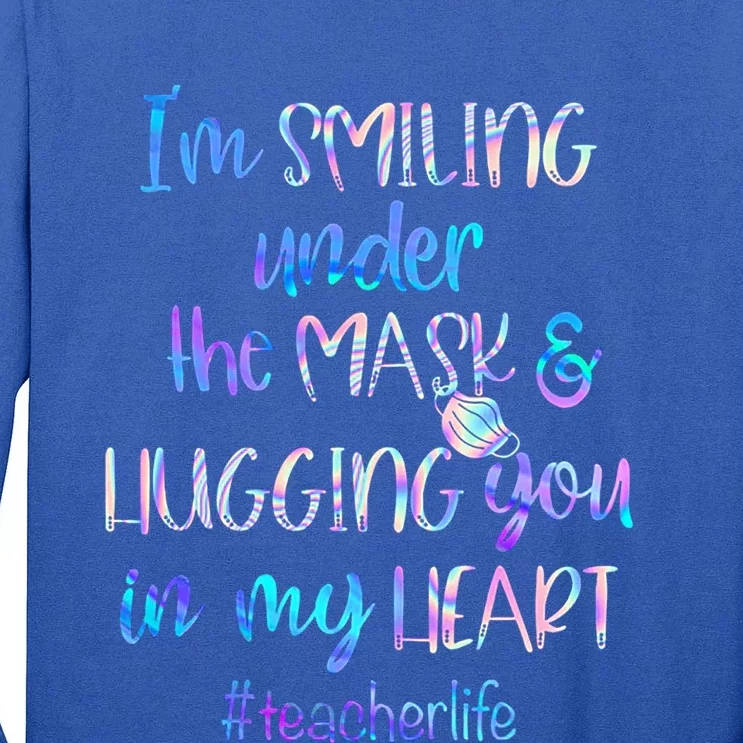 Im Smiling Under The Mask And Hugging You In My Heart Teacher Gift Tall Long Sleeve T-Shirt