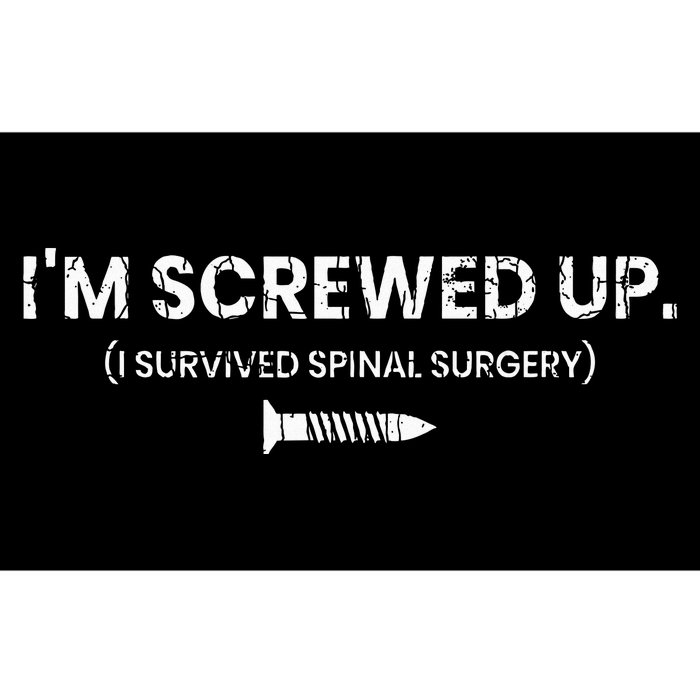 IM Screwed Up Funny Scoliosis Spinal Surgery Bumper Sticker