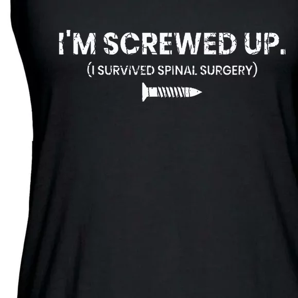 IM Screwed Up Funny Scoliosis Spinal Surgery Ladies Essential Flowy Tank