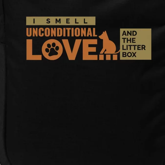 I Smell Unconditional Love And The Litter Box Impact Tech Backpack