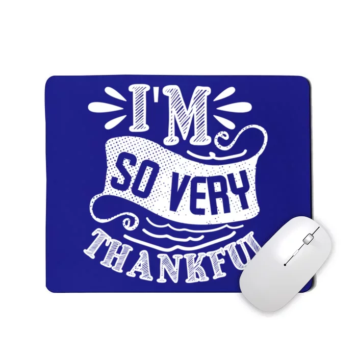 IM So Very Thankful Inspirational Gift Mousepad