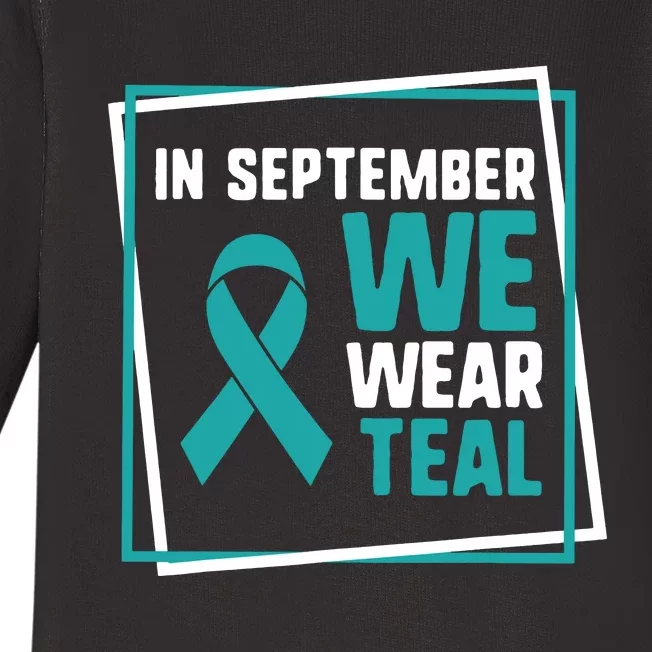 In September We Wear Teal Cervical Ovarian Cancer Awareness Baby Long Sleeve Bodysuit