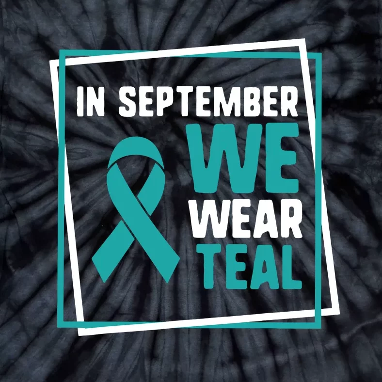 In September We Wear Teal Cervical Ovarian Cancer Awareness Tie-Dye T-Shirt