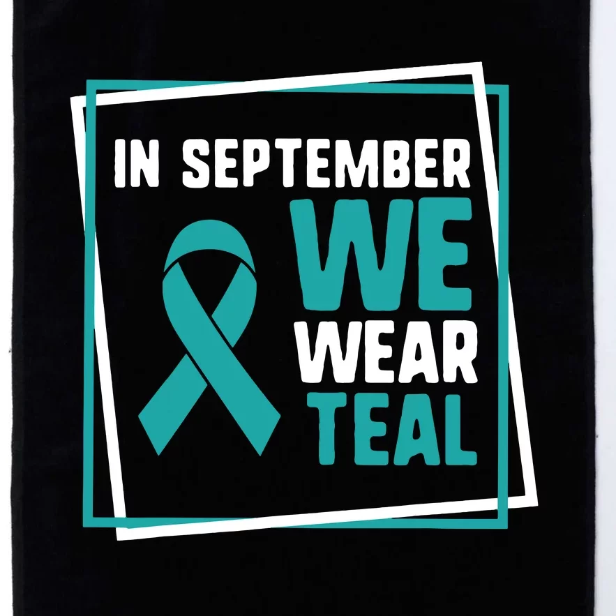 In September We Wear Teal Cervical Ovarian Cancer Awareness Platinum Collection Golf Towel