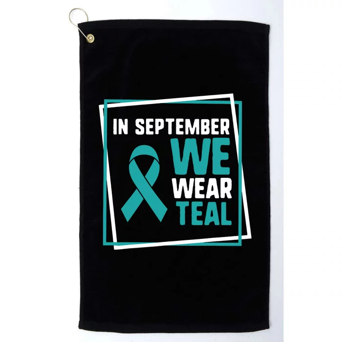 In September We Wear Teal Cervical Ovarian Cancer Awareness Platinum Collection Golf Towel