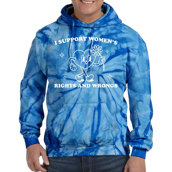 I Support Women S Of Rights And Wrongs Tie Dye Hoodie