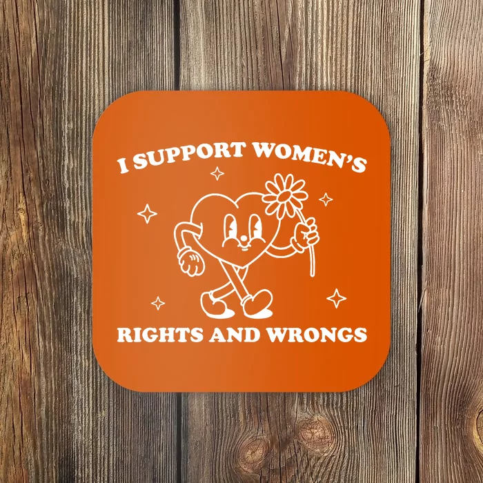 I Support Women S Of Rights And Wrongs Coaster