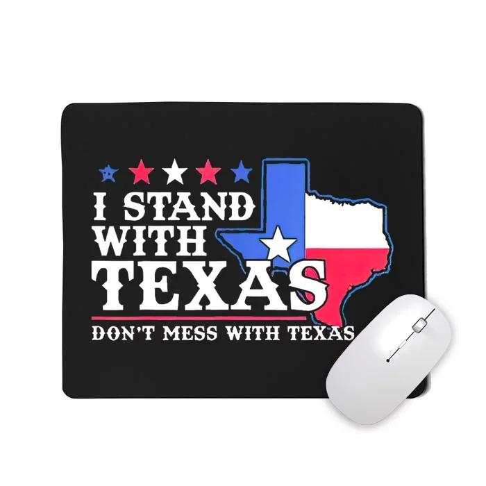 I Stand With Texas 2024 Don’T Mess With Texas Mousepad