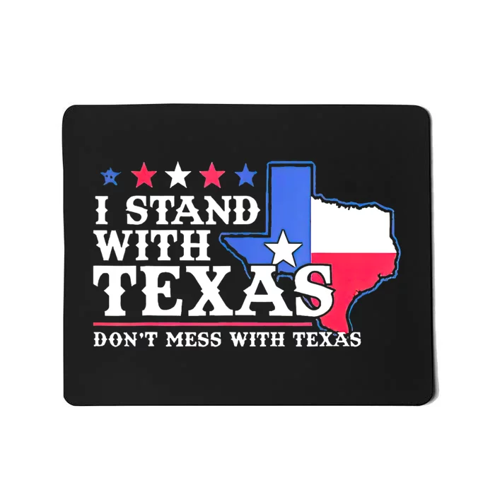 I Stand With Texas 2024 Don’T Mess With Texas Mousepad