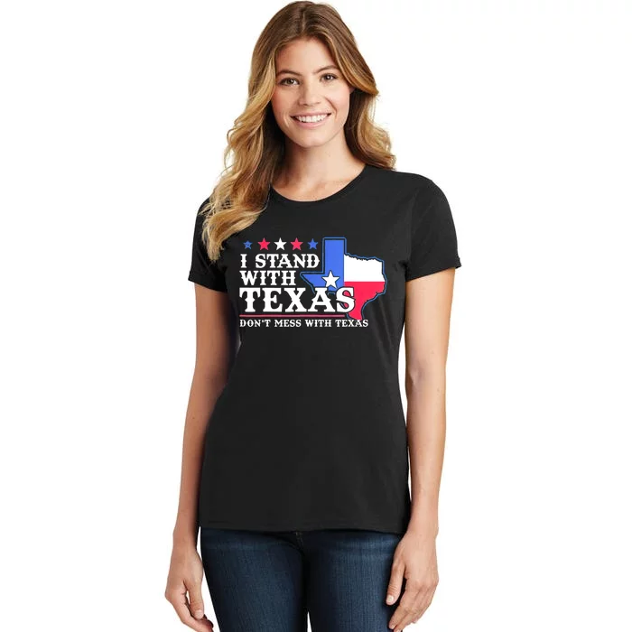 I Stand With Texas 2024 Don’T Mess With Texas Women's T-Shirt