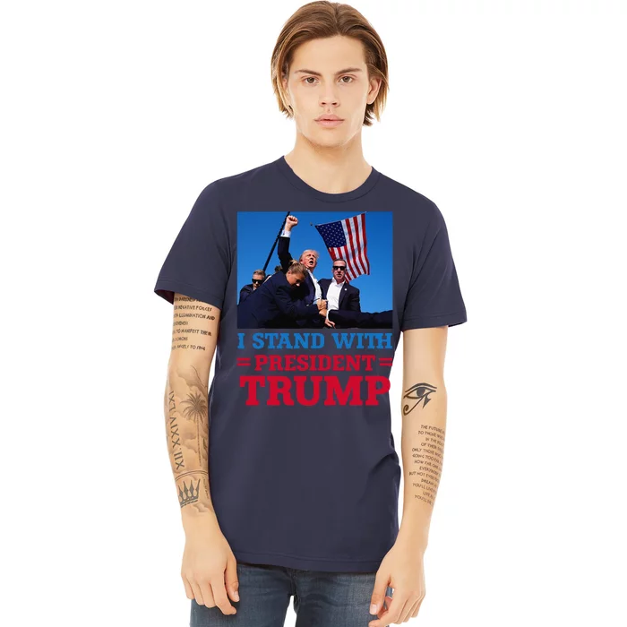 I Stand With President Trump After The Shooting At His Rally Premium T-Shirt