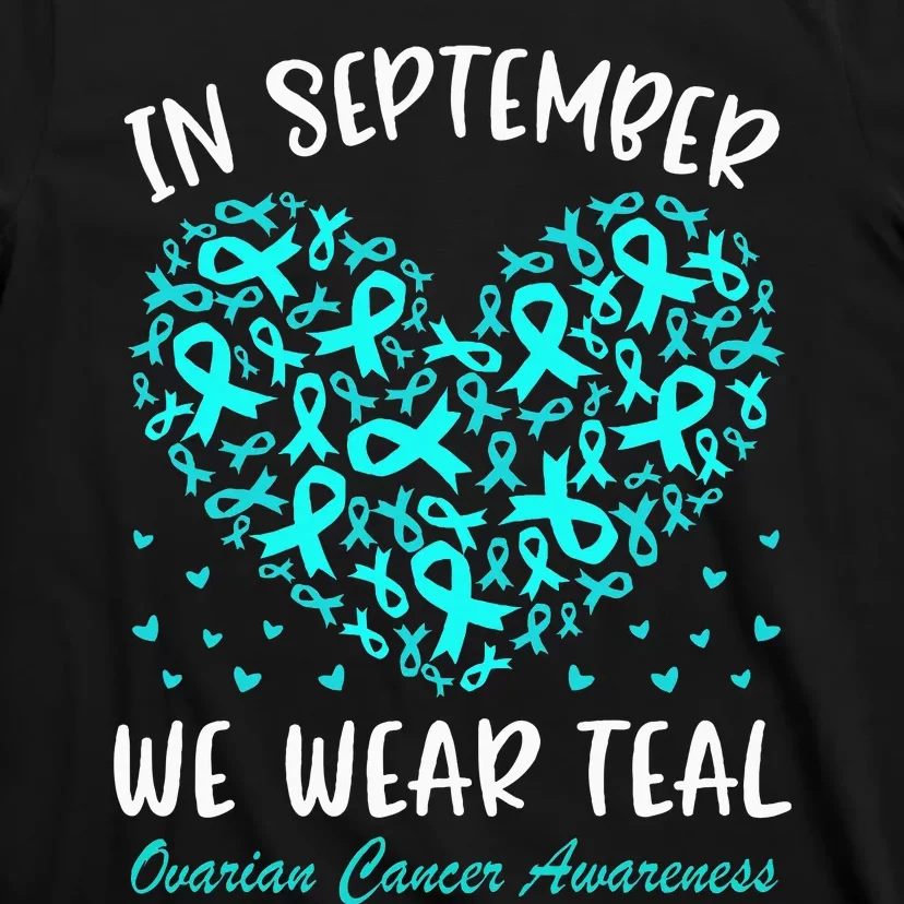 In September We Wear Teal Ovarian Cancer Awareness T-Shirt