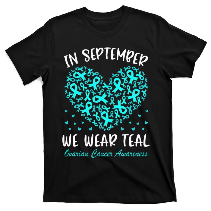 In September We Wear Teal Ovarian Cancer Awareness T-Shirt