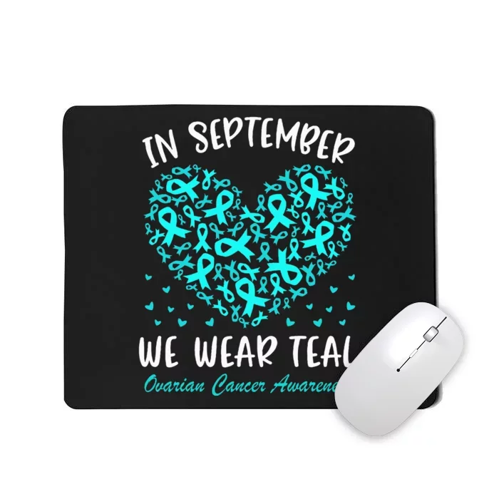 In September We Wear Teal Ovarian Cancer Awareness Mousepad