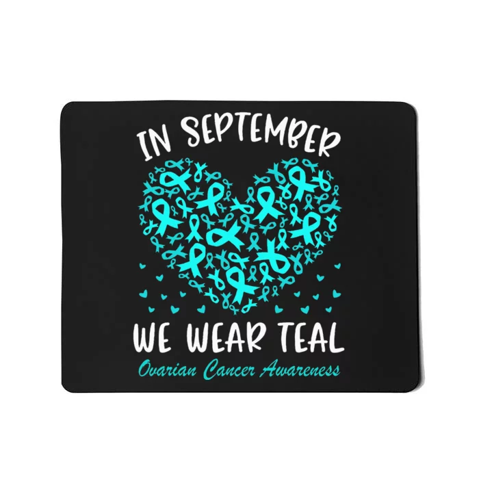 In September We Wear Teal Ovarian Cancer Awareness Mousepad