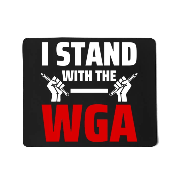 I Stand With The WGA Support The Writers Guild Of America Strike Mousepad