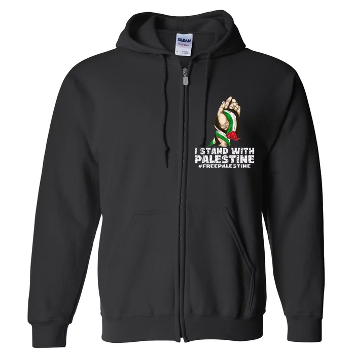 I Stand With Palestine For Their Freedom Free Palestine Full Zip Hoodie