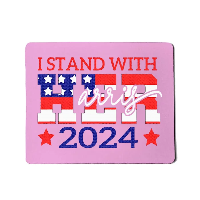 I Stand With Her Kamala Harris 2024 Political Mousepad