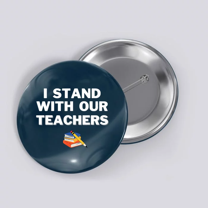 I Stand With Our Teachers Best Teacher Appreciation Button