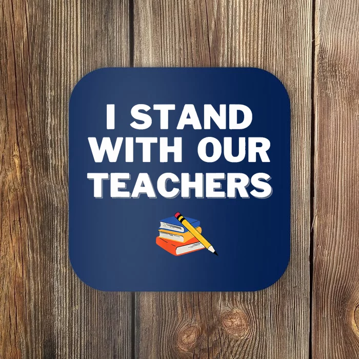 I Stand With Our Teachers Best Teacher Appreciation Coaster