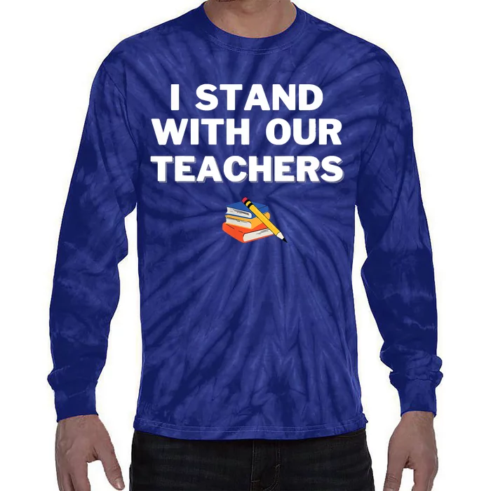 I Stand With Our Teachers Best Teacher Appreciation Tie-Dye Long Sleeve Shirt