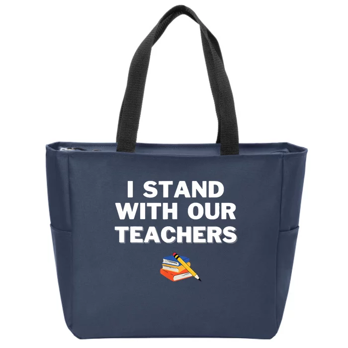 I Stand With Our Teachers Best Teacher Appreciation Zip Tote Bag