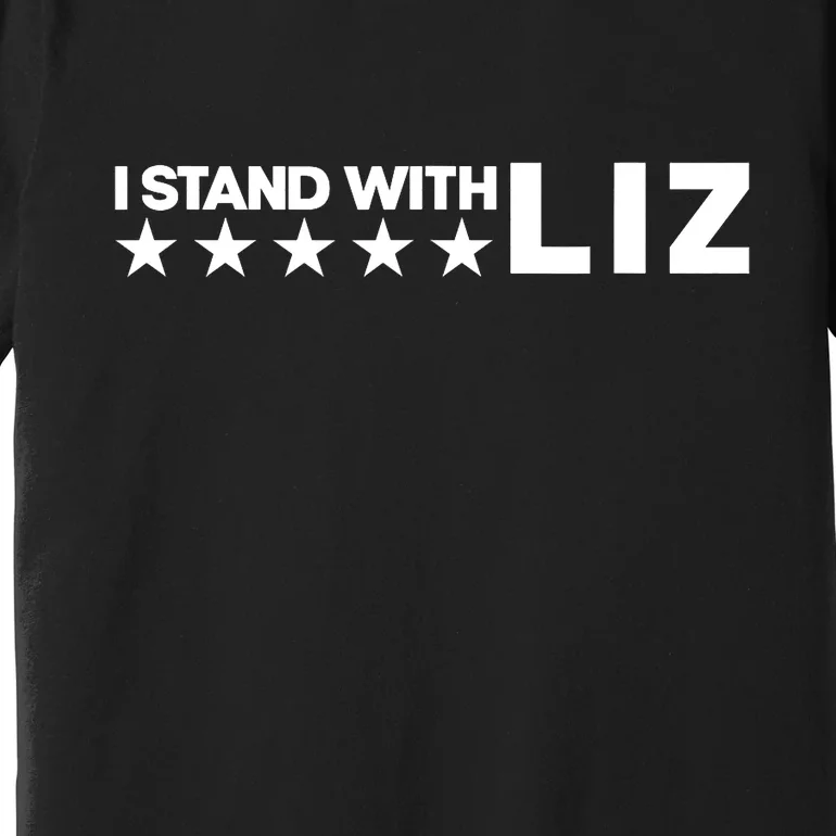 I Stand With Liz Support Liz Cheney Politic Premium T-Shirt