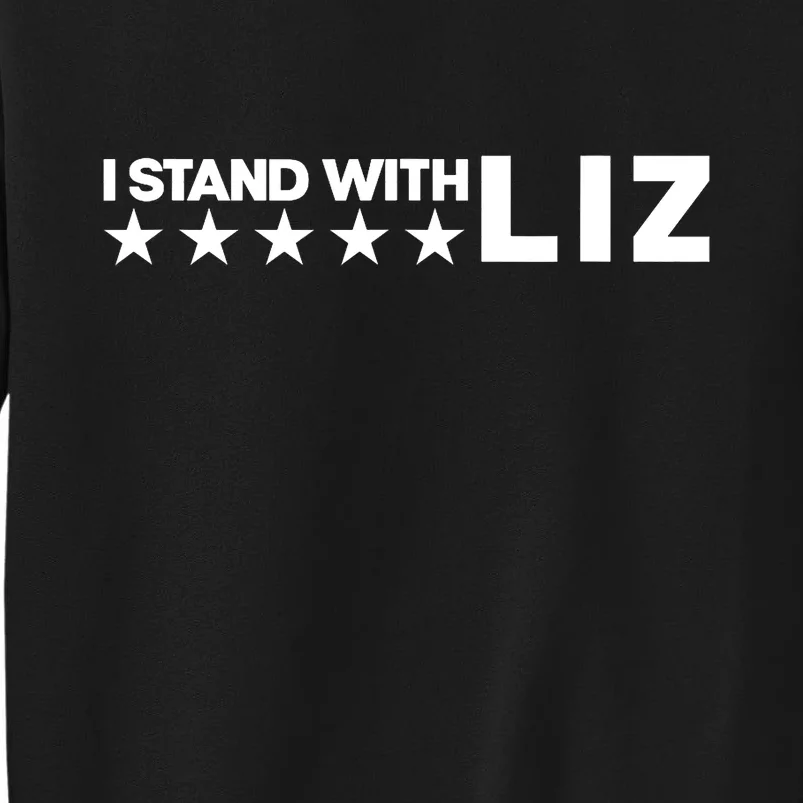 I Stand With Liz Support Liz Cheney Politic Tall Sweatshirt