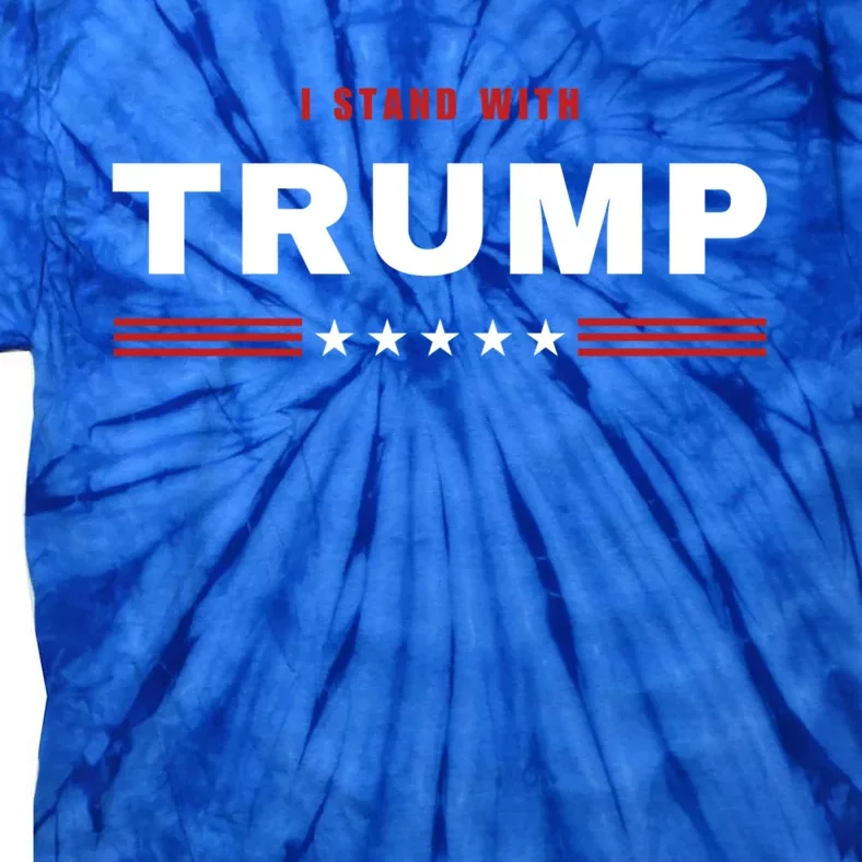 I Stand With Trump Presidential Election 2024 Gift Tie-Dye T-Shirt