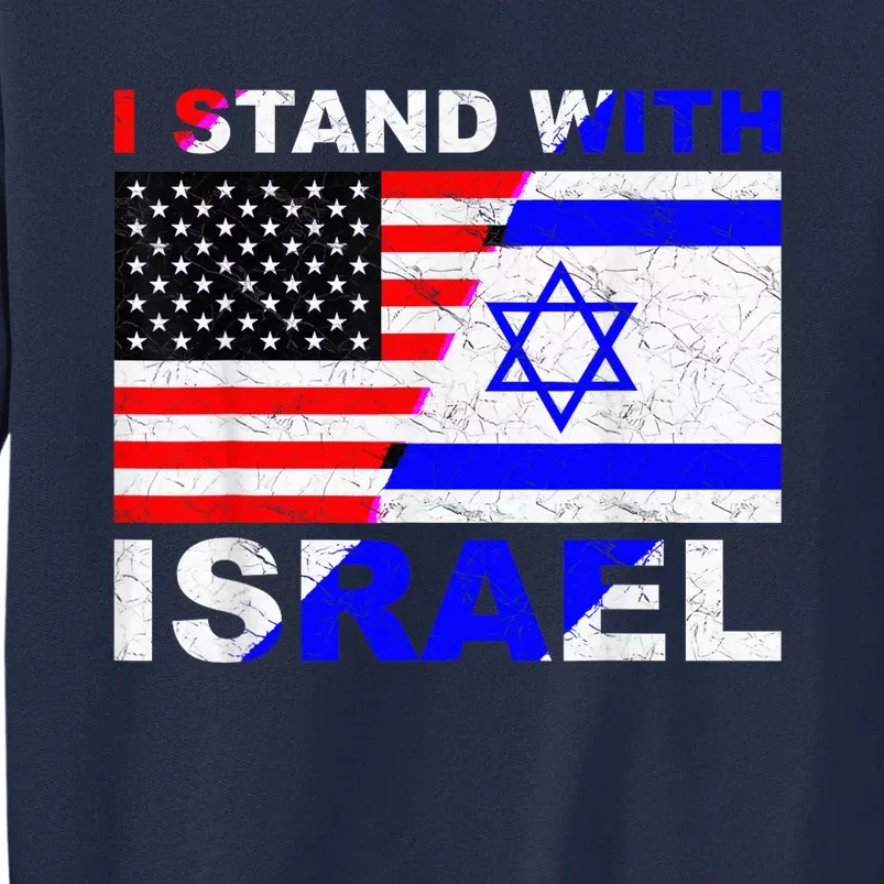 I Stand With Israel, Israeli Palestinian Conflict Pro Israel Tall Sweatshirt