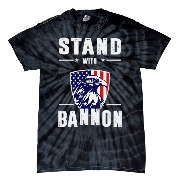 I Stand With Bannon Patriotic Tie-Dye T-Shirt