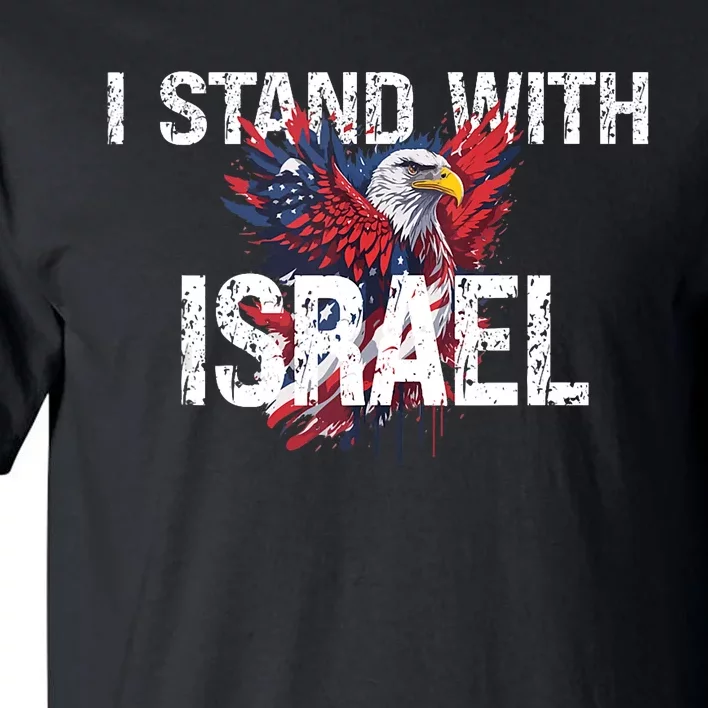 I Stand With Israel Eagle Support Israel Tall T-Shirt