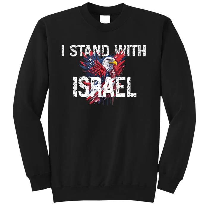 I Stand With Israel Eagle Support Israel Tall Sweatshirt