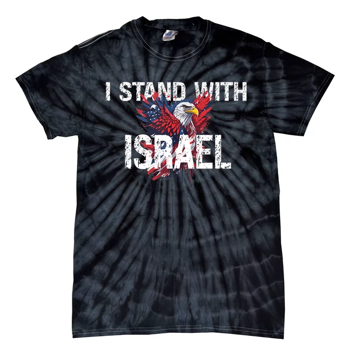 I Stand With Israel Eagle Support Israel Tie-Dye T-Shirt