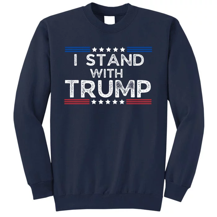 I Stand With President Trump Tall Sweatshirt