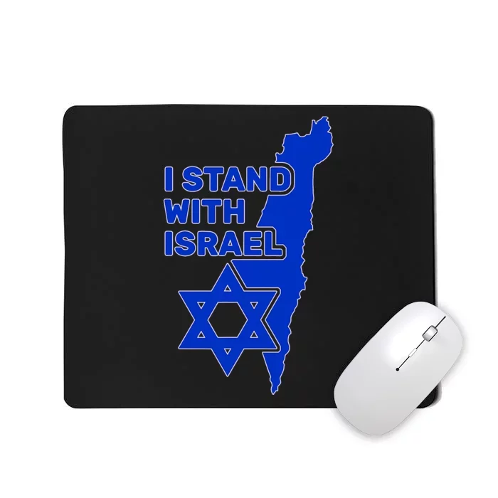 I Stand With Israel Support Israel Love Israeli Brotherhood Mousepad