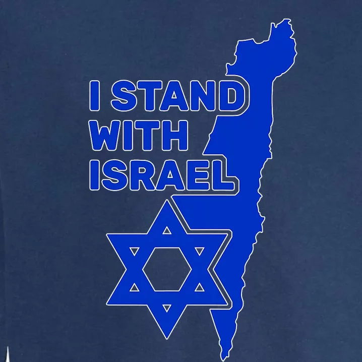 I Stand With Israel Support Israel Love Israeli Brotherhood Garment-Dyed Sweatshirt