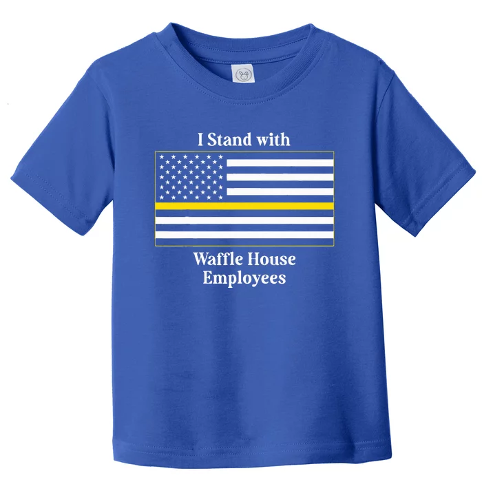 I Stand With W.A.F.F.L.E House Employees Toddler T-Shirt