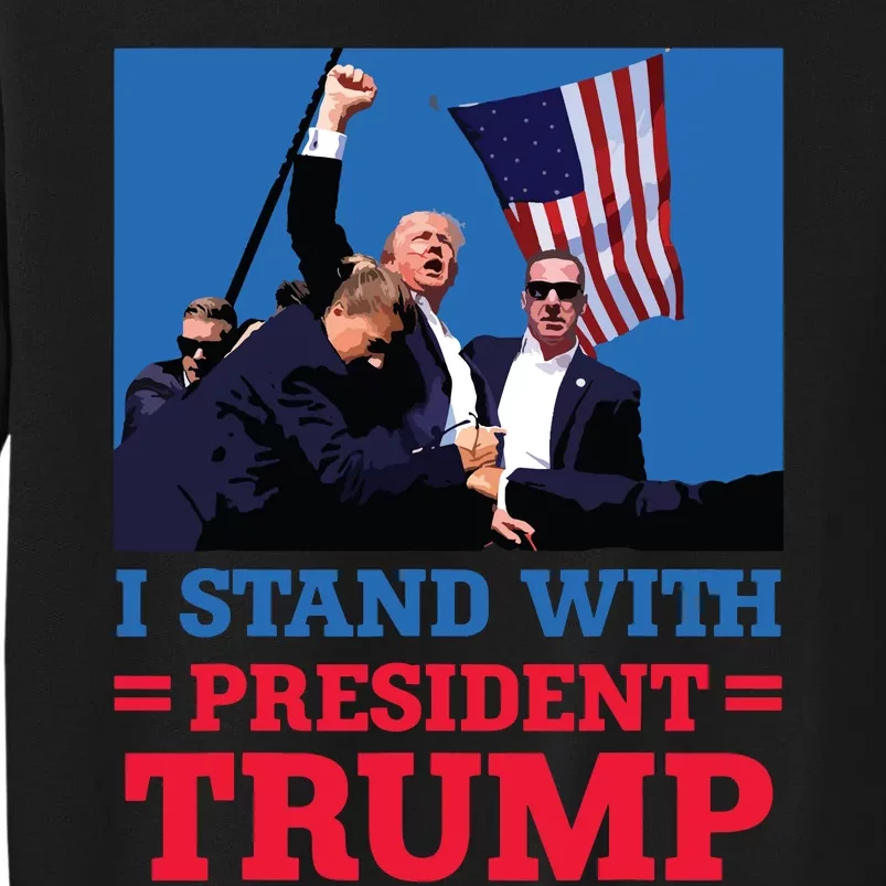 I Stand With President Trump After The Shooting At His Rally Tall Sweatshirt