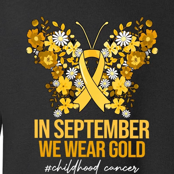 In September We Wear Gold Childhood Cancer Toddler Sweatshirt